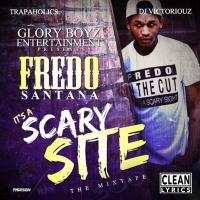 Artwork for It's a Scary Site (Hosted by Trapaholics & DJ Victoriouz) by Fredo Santana