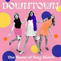 Artwork for Downtown: The Music of Tony Hatch by Various Artists