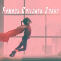 Artwork for Famous Children Songs by Various Artists