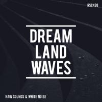 Artwork for Dream Land Waves by Rain Sounds