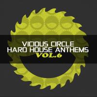 Artwork for Vicious Circle: Hard House Anthems, Vol. 6 by Various Artists