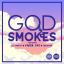 Artwork for God Smokes (feat. Beighker & Cj Sweets)
