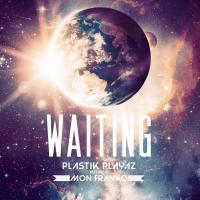 Artwork for Waiting by Plastik Playaz