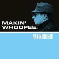 Artwork for Makin’ Whoopee by Van Morrison