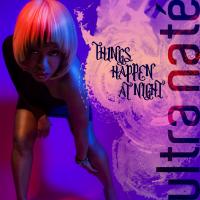 Artwork for Things Happen At Night by Ultra Naté