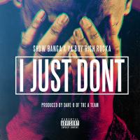 Artwork for I Just Dont (feat. Rich Rocka) by SHOW BANGA