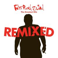 Artwork for Greatest Hits Remixed by Fatboy Slim