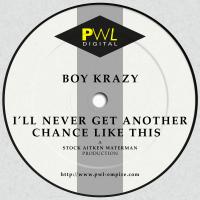 Artwork for I'll Never Get Another Chance Like This by Boy Krazy
