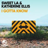 Artwork for I Gotta Know by Sweet LA