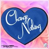 Artwork for Change Nothing by DCMBR