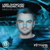 Artwork for Label Showcase: Infrasonic Pure (Mixed by Ultimate) by Ultimate