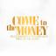 Artwork for Come to the Money
