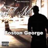 Artwork for Tell Me by Boston George