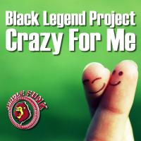 Artwork for Crazy For Me by Black Legend Project