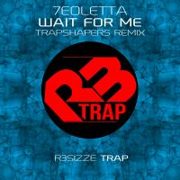 Artwork for Wait For Me (Trapshapers Remix) by 7eoletta