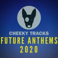 Artwork for Cheeky Tracks Future Anthems 2020 by Various Artists