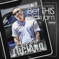 Artwork for iBet This Bitch Jam by Lucky Luciano