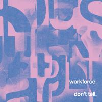 Artwork for Don't Tell by Workforce