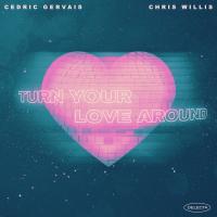 Artwork for Turn Your Love Around by Cedric Gervais