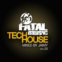 Artwork for Fatal Music Tech House, Vol. 03 by Jaimy