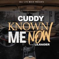 Artwork for Known Me Now (feat. Lil Raider) by Cuddy