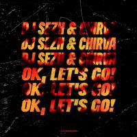 Artwork for Ok, Let's Go! by DJ Sezh