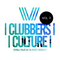 Artwork for Clubbers Culture: Chill Out At Sunset Beach, Vol.3 by Various Artists