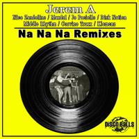 Artwork for Na Na Na Remixes by Jerem A