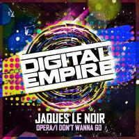 Artwork for Opera / I Don't Wanna Go by Jaques Le Noir