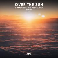 Artwork for Over The Sun (Vocal Mix) by Damian Breath