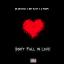 Artwork for Don't Fall In Love (feat. Get Ryte & J. Fades)