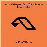 Artwork for Good For Me (ALPHA 9 Remix)  by Above & Beyond