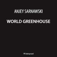 Artwork for World Greenhouse by Anjey Sarnawski