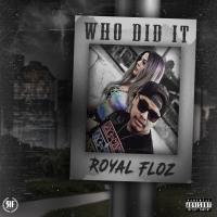 Artwork for Who Did It by Royal Floz