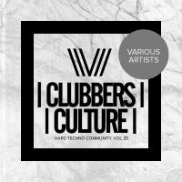 Artwork for Clubbers Culture: Hard Techno Community, Vol. 20 by Various Artists