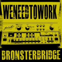 Artwork for We Need To Work by Bronster Bridge