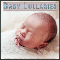 Artwork for Baby Lullabies: Calm Baby Songs and Thunderstorm Sounds for Sleep, Piano Baby Bullaby, Soothing Newborn Aid and Relaxing Baby Sleep Music by Baby Lullaby