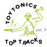 Artwork for Toy Tonics Top Tracks Vol. 2 by Various Artists