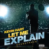 Artwork for Kevin Hart: Let Me Explain Soundtrack by Various Artists