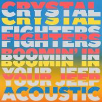 Artwork for Boomin' In Your Jeep (Acoustic) by Crystal Fighters