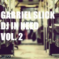 Artwork for DJ In Need, Vol. 2 by Gabriel Slick