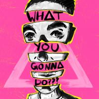 Artwork for WHAT YOU GONNA DO??? by Bastille