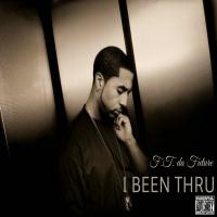 Artwork for I Been Thru by F.T DA FUTURE