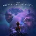 Artwork for The World We Left Behind (feat. KARRA)