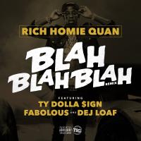 Artwork for Blah Blah Blah (feat. Fabolous, Ty Dolla $ign & Dej Loaf) [Remix] by Rich Homie Quan