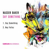Artwork for Say Something by Nasser Baker