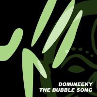 Artwork for The Bubble Song by Domineeky