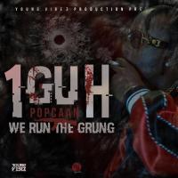 Artwork for 1Guh (We Run the Grung) by Popcaan