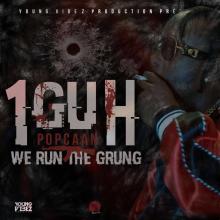 Artwork for "1Guh (We Run the Grung)" by Popcaan