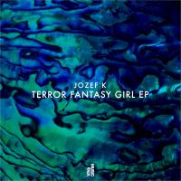 Artwork for Terror Fantasy Girl EP by Jozef K